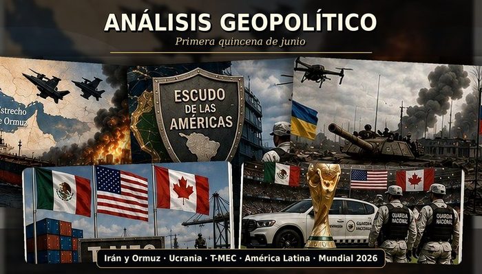 Análisis geopolítico de la primera quincena de junio